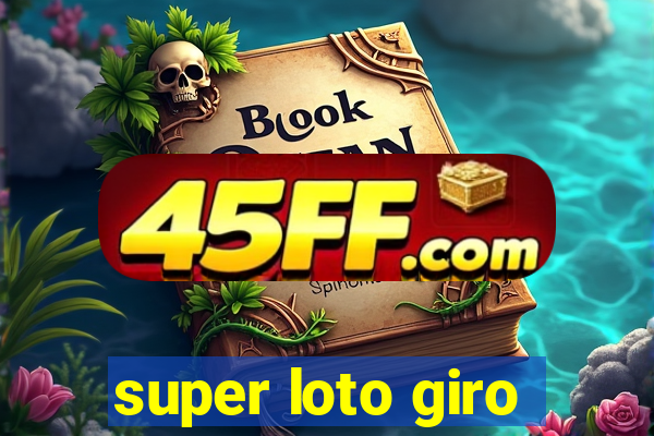 super loto giro